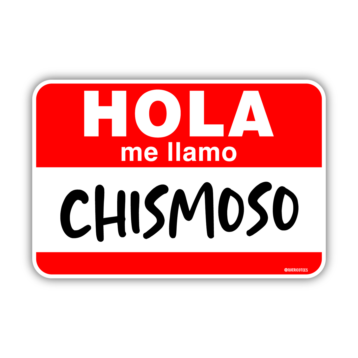 Que Rico T-Shirt Co. - Hola me llamo Chismoso Sticker