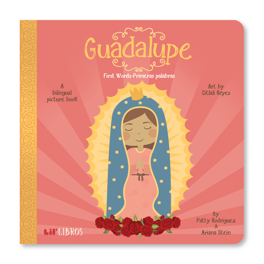 Lil' Libros ~ Bilingual Children's Books & Games - Guadalupe: First Words / Primeras palabras (Bilingual: English and Spanish)