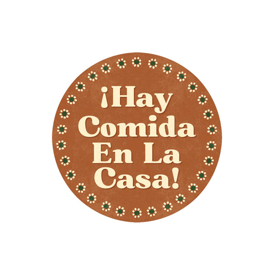 Erica Alfaro Designs - Hay Comida En La Casa Vinyl Sticker