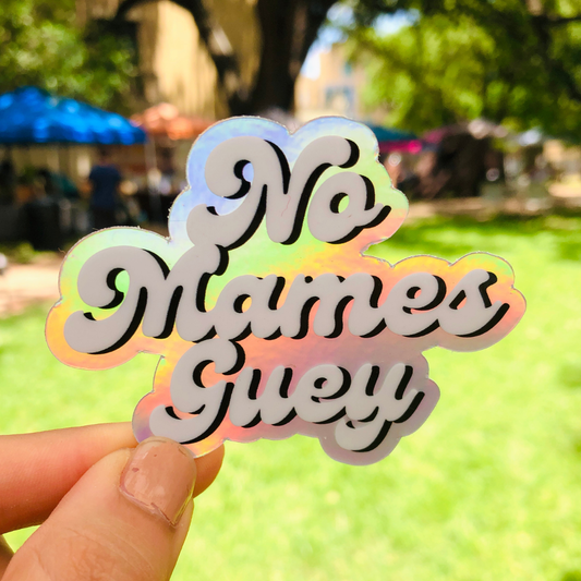 Cultura Campaign - No Mames Holographic Sticker