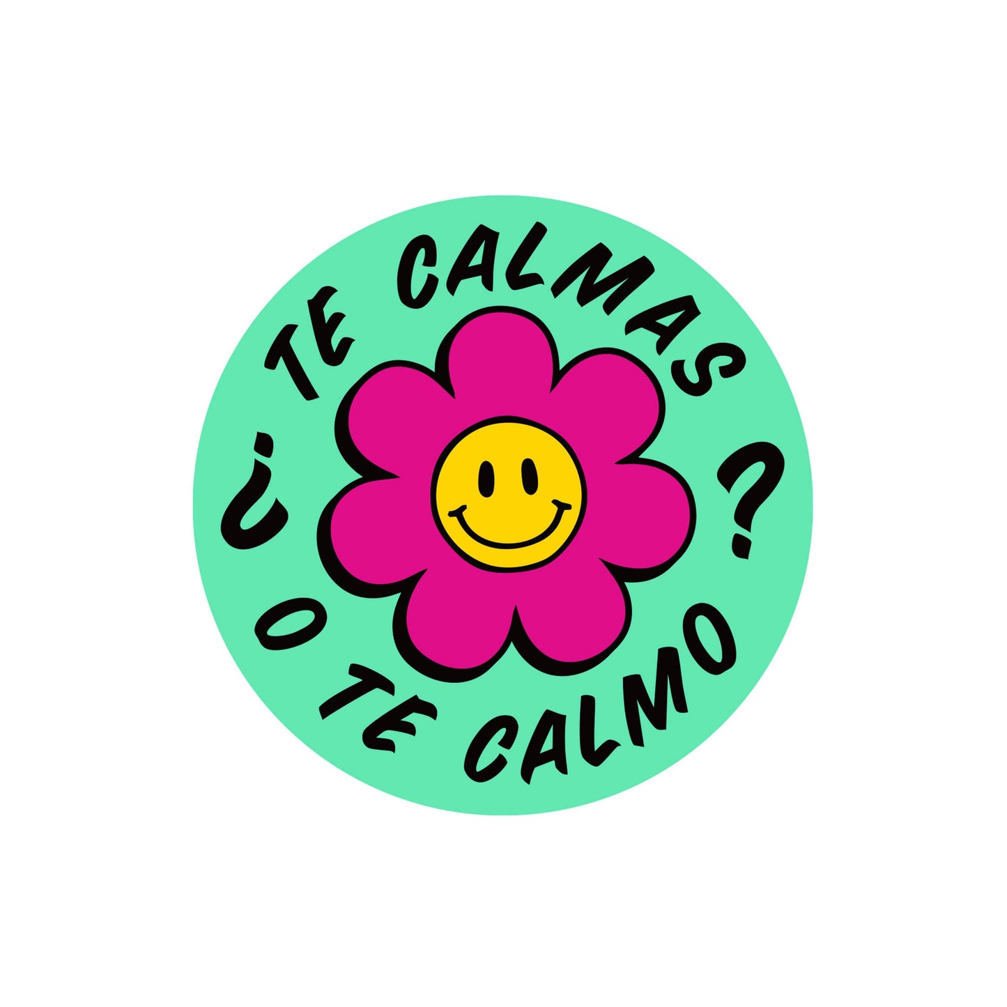 Erica Alfaro Designs - Te Calmas O Te Calmo Flower Vinyl Sticker