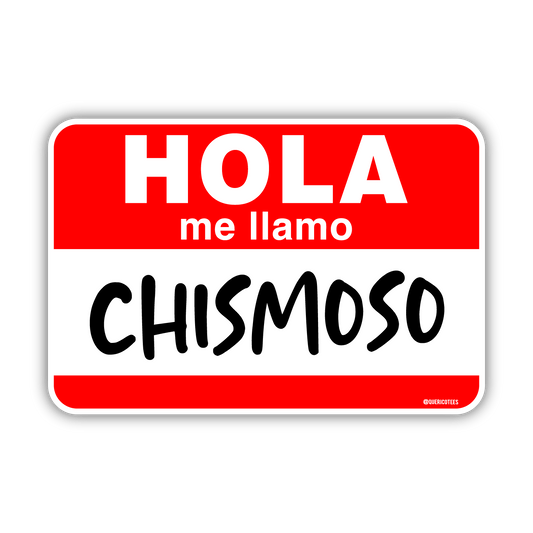 Que Rico T-Shirt Co. - Hola me llamo Chismoso Sticker