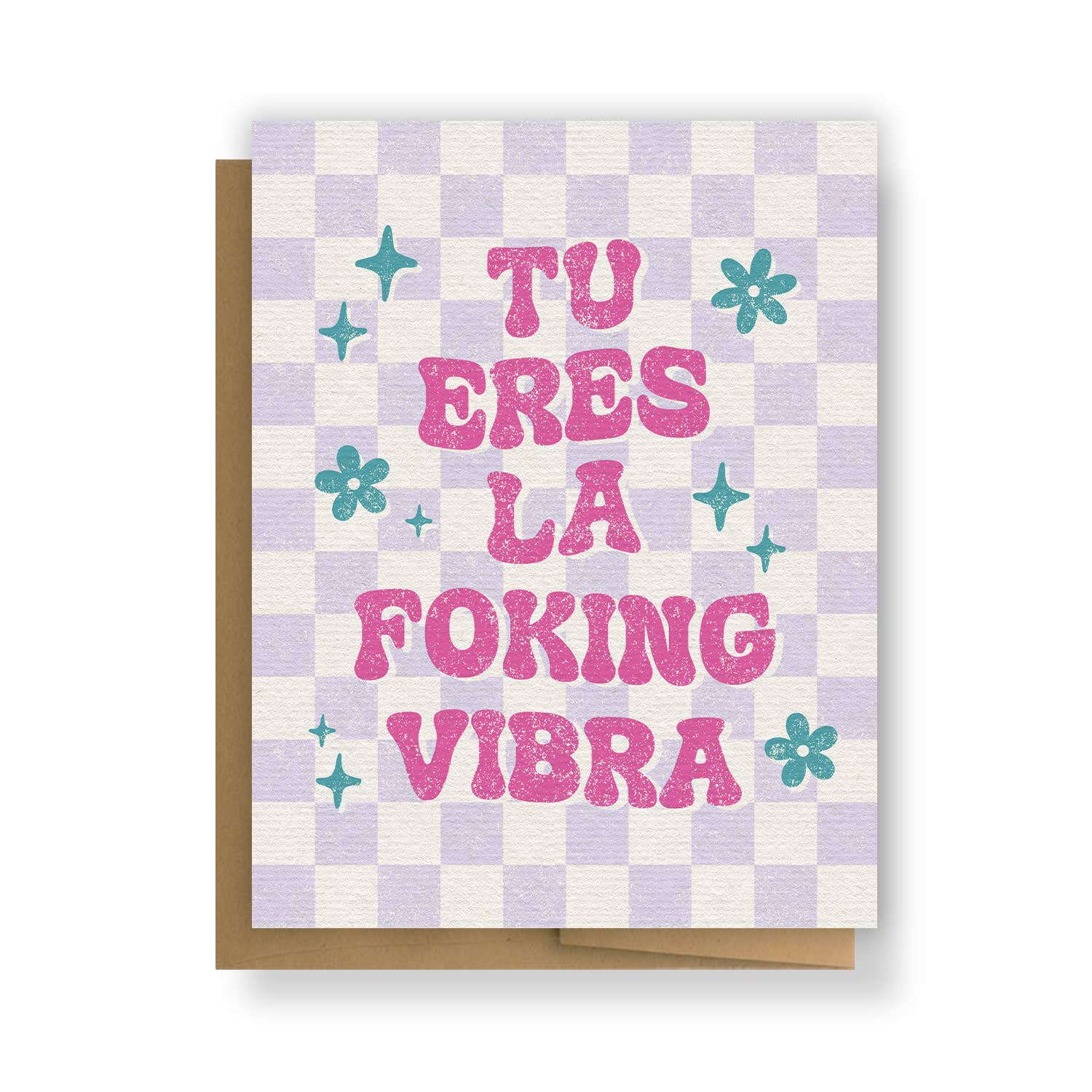 Erica Alfaro Designs - Tu Eres La Fokin Vibra Greeting Card