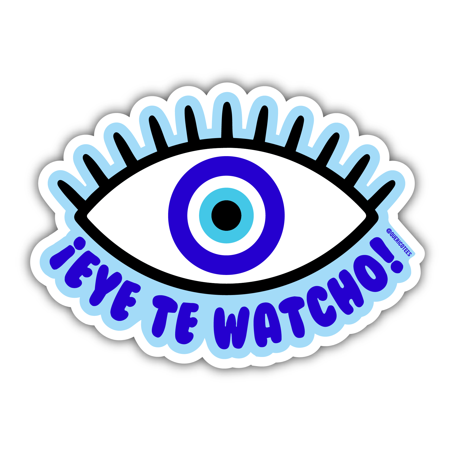 Que Rico T-Shirt Co. - Eye te Watcho Sticker