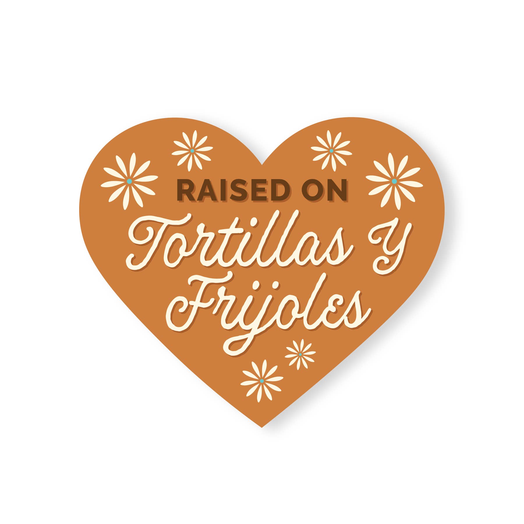 Erica Alfaro Designs - Raised on Tortillas y Frijoles Heart Vinyl Sticker