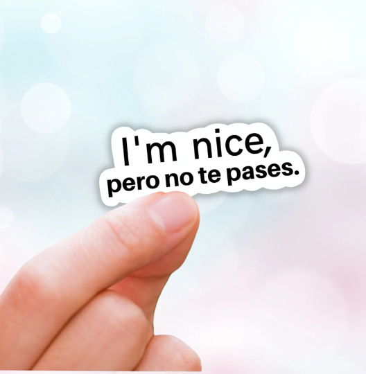 Lalatina Shop - Im nice pero no te pases latina vinyl sticker