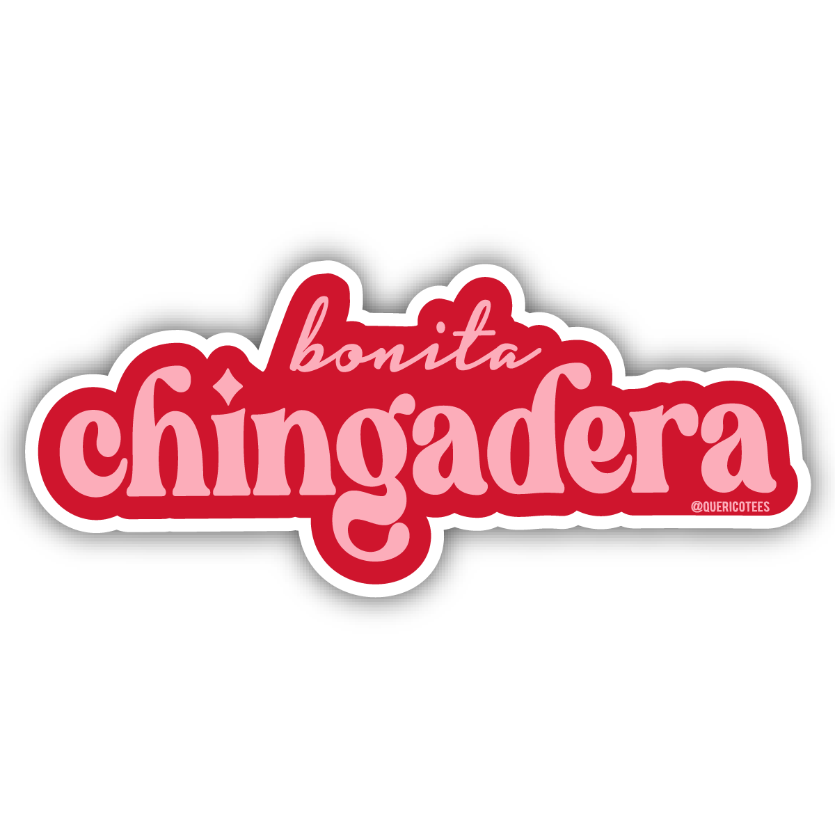 Que Rico T-Shirt Co. - Bonita Chingadera Sticker