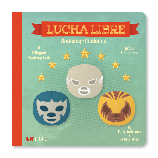 Lil' Libros ~ Bilingual Children's Books & Games - Lucha Libre: Anatomy / Anatomía (Bilingual: English and Spanish)