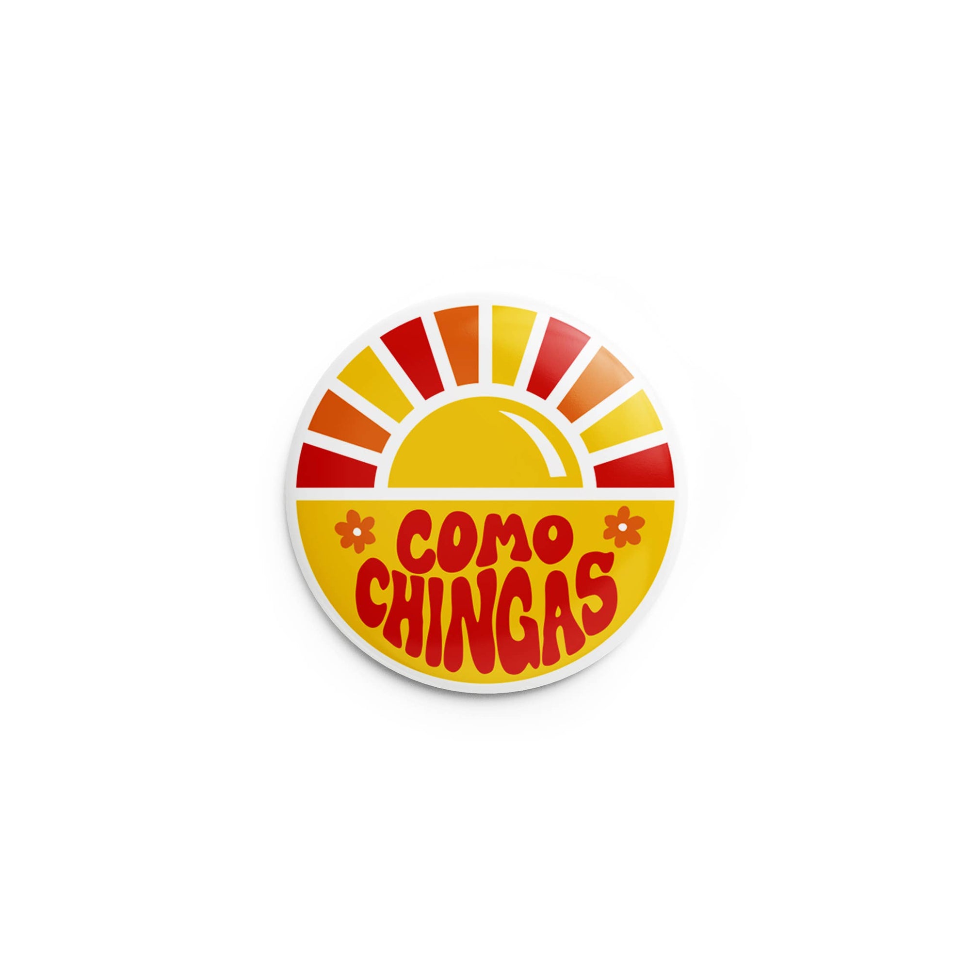 Erica Alfaro Designs - Como Chingas Pin-Back Button
