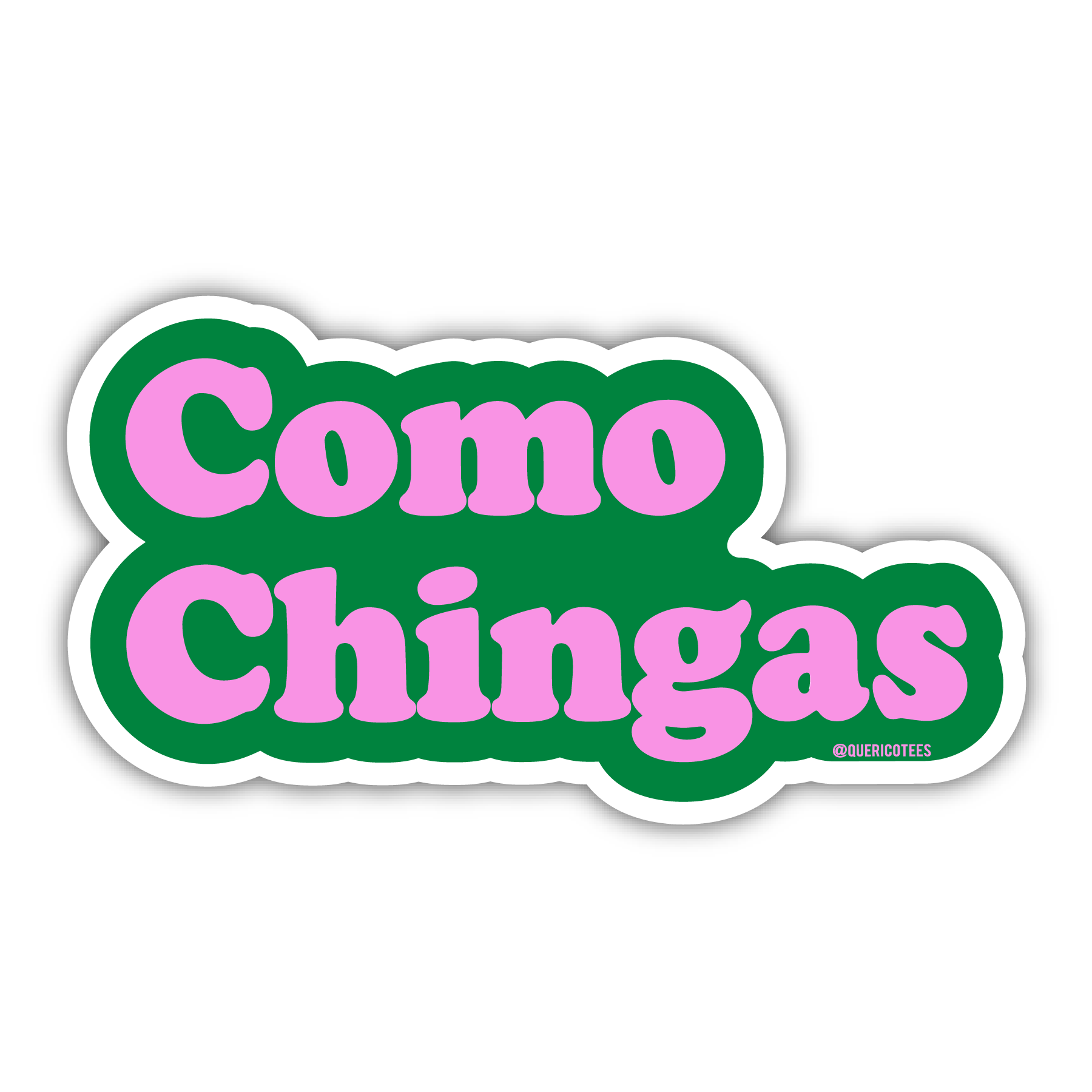 Que Rico T-Shirt Co. - Como Chingas Sticker