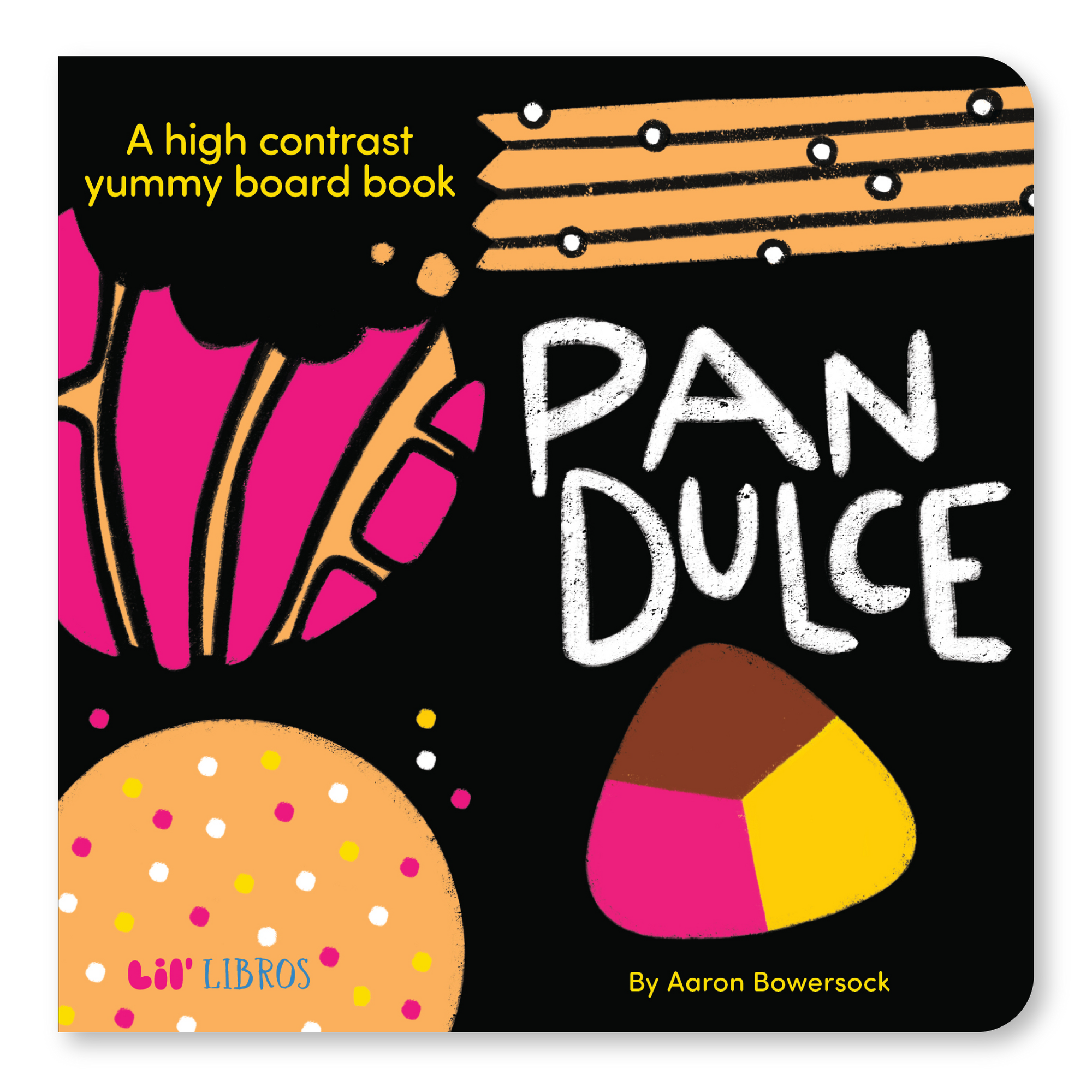 Lil' Libros ~ Bilingual Children's Books & Games - Pan Dulce: A High Contrast Yummy Board Book (Bilingual: English/Spanish)