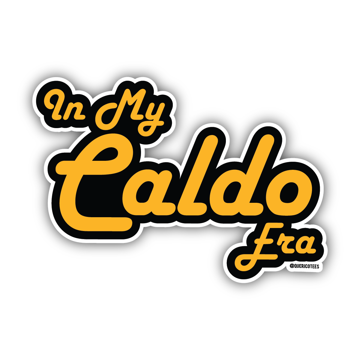 Que Rico T-Shirt Co. - In my Caldo Era Sticker