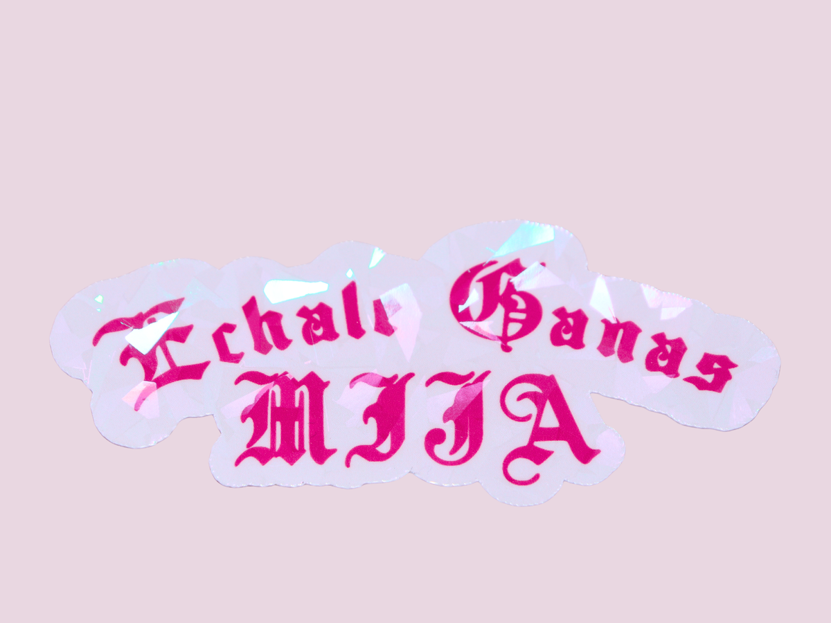 Espyz Studio - Pink Echale Ganas Mija Sticker Latina Motivational