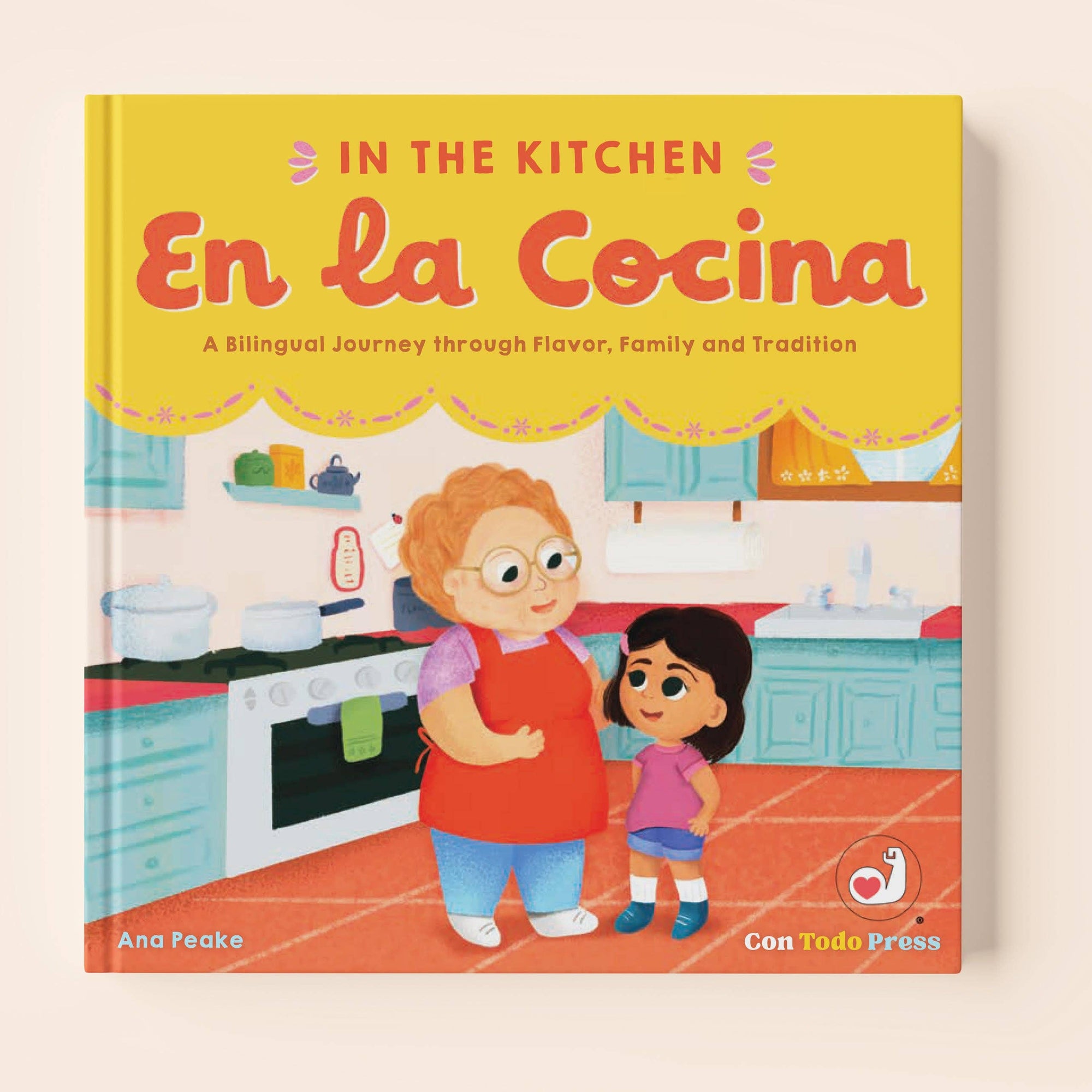 Con Todo Press - In the Kitchen, En La Cocina :A Bilingual Journey through Flavor, Family and Tradition