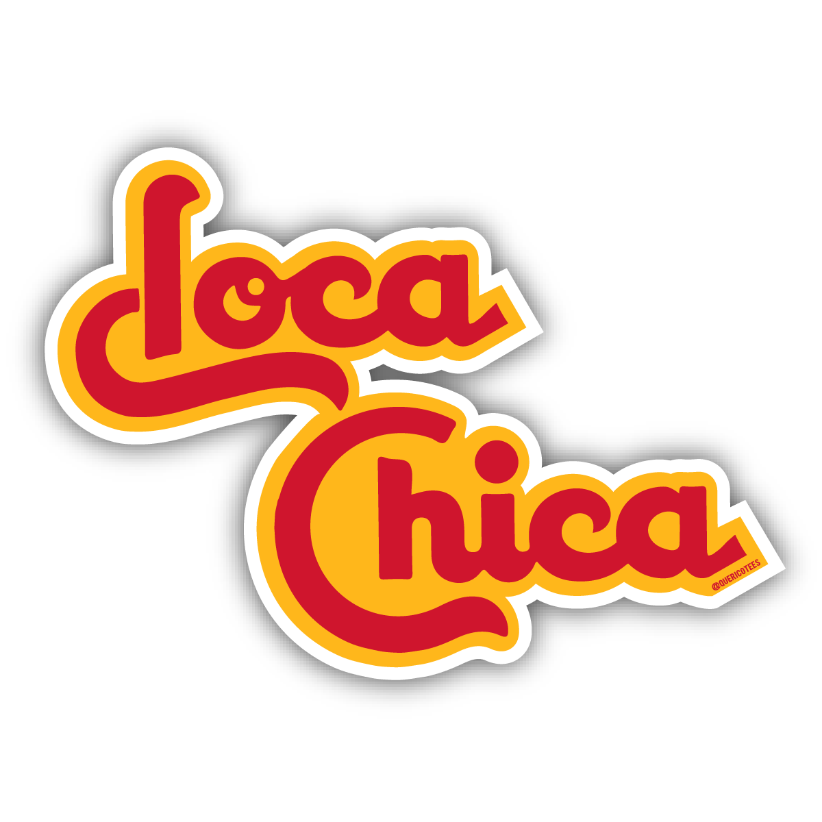 Que Rico T-Shirt Co. - Loca Chica Sticker