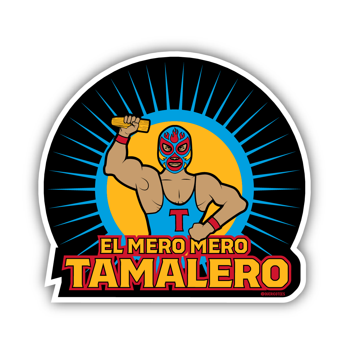 Que Rico T-Shirt Co. - El Mero Mero Tamalero Sticker