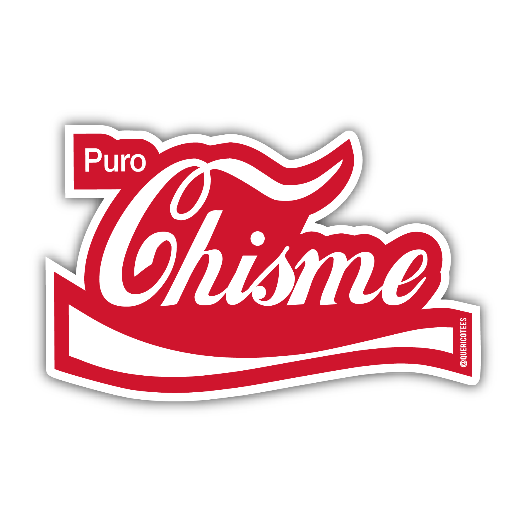 Que Rico T-Shirt Co. - Puro Chisme Sticker