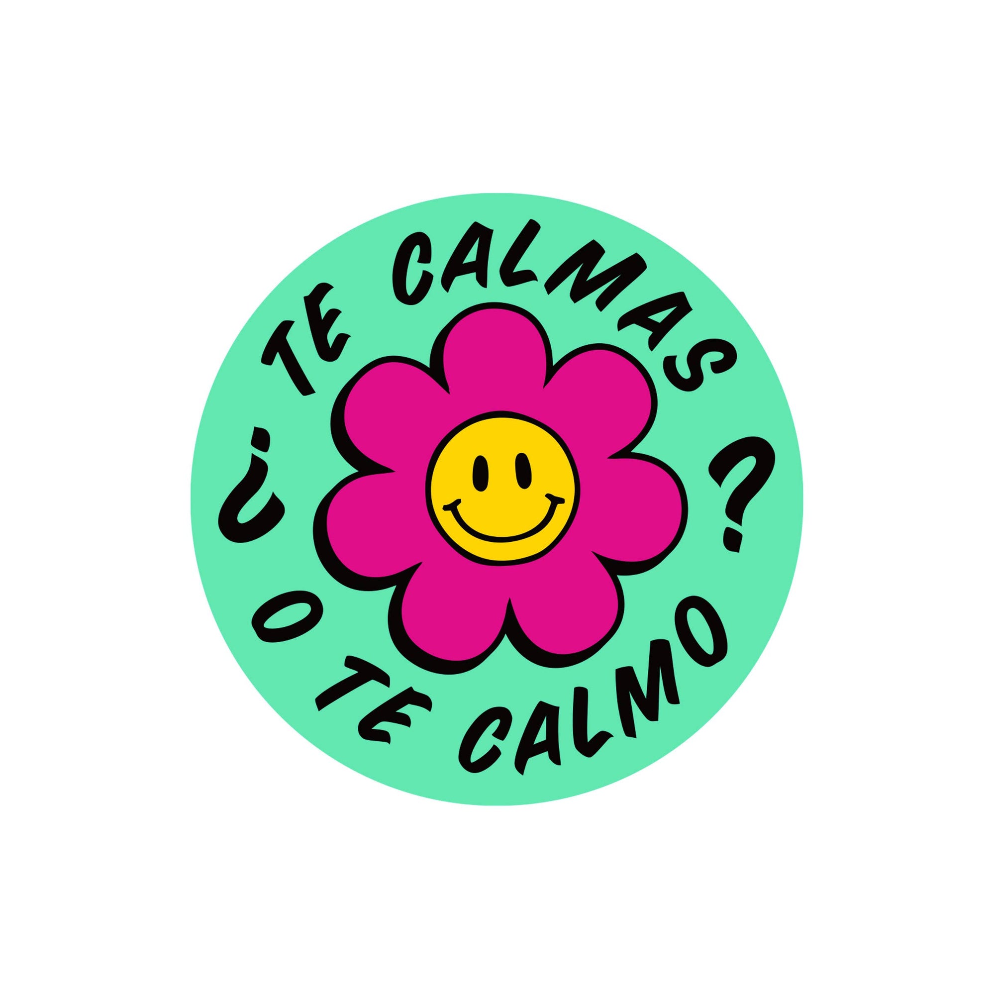 Erica Alfaro Designs - Te Calmas O Te Calmo Flower Vinyl Sticker