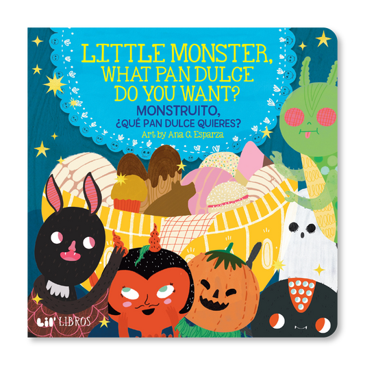 Lil' Libros ~ Bilingual Children's Books & Games - Little Monster, what Pan Dulce do you want? (Bilingual: English and Spanish)