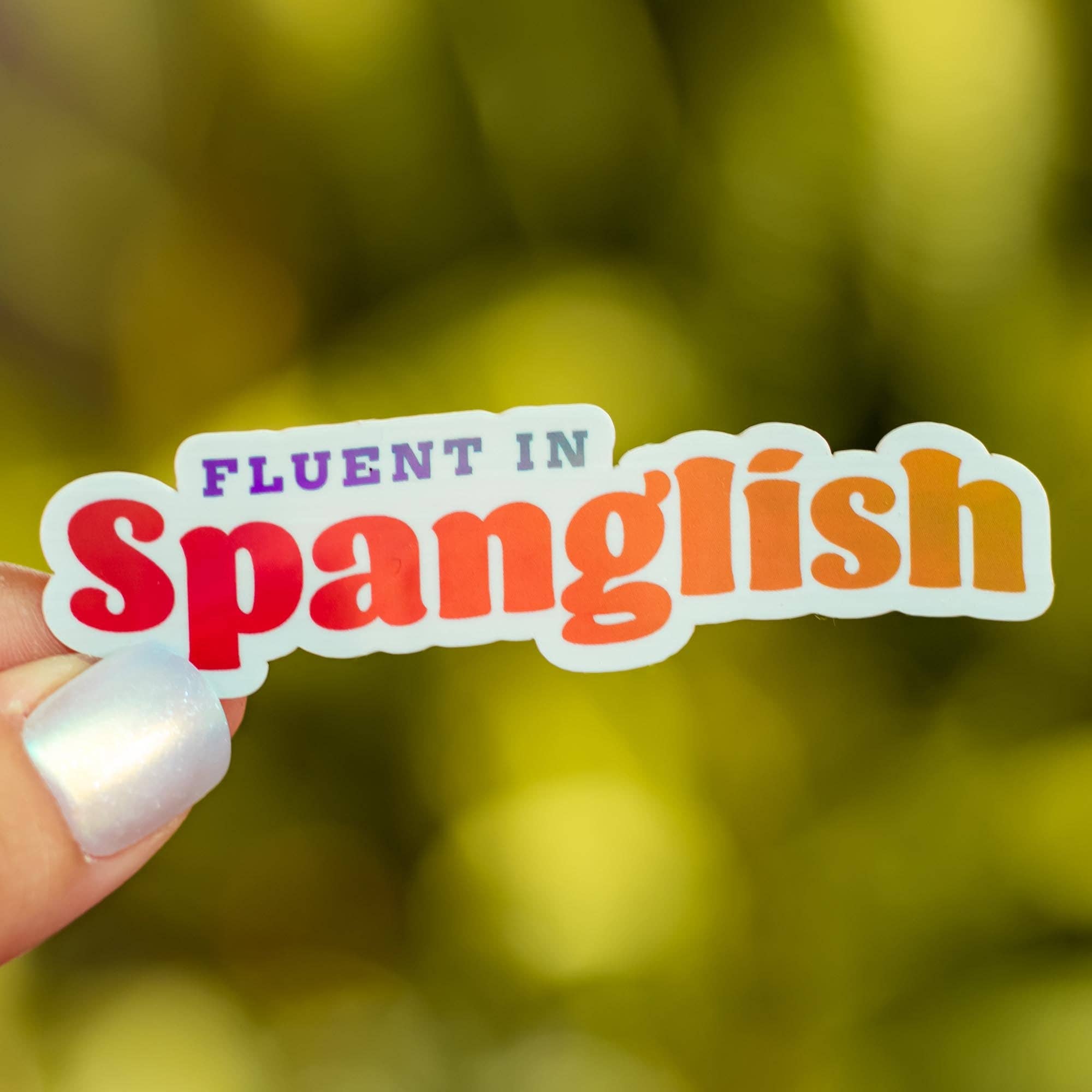 Quiero Prints - Fluent In Spanglish Holographic Sticker