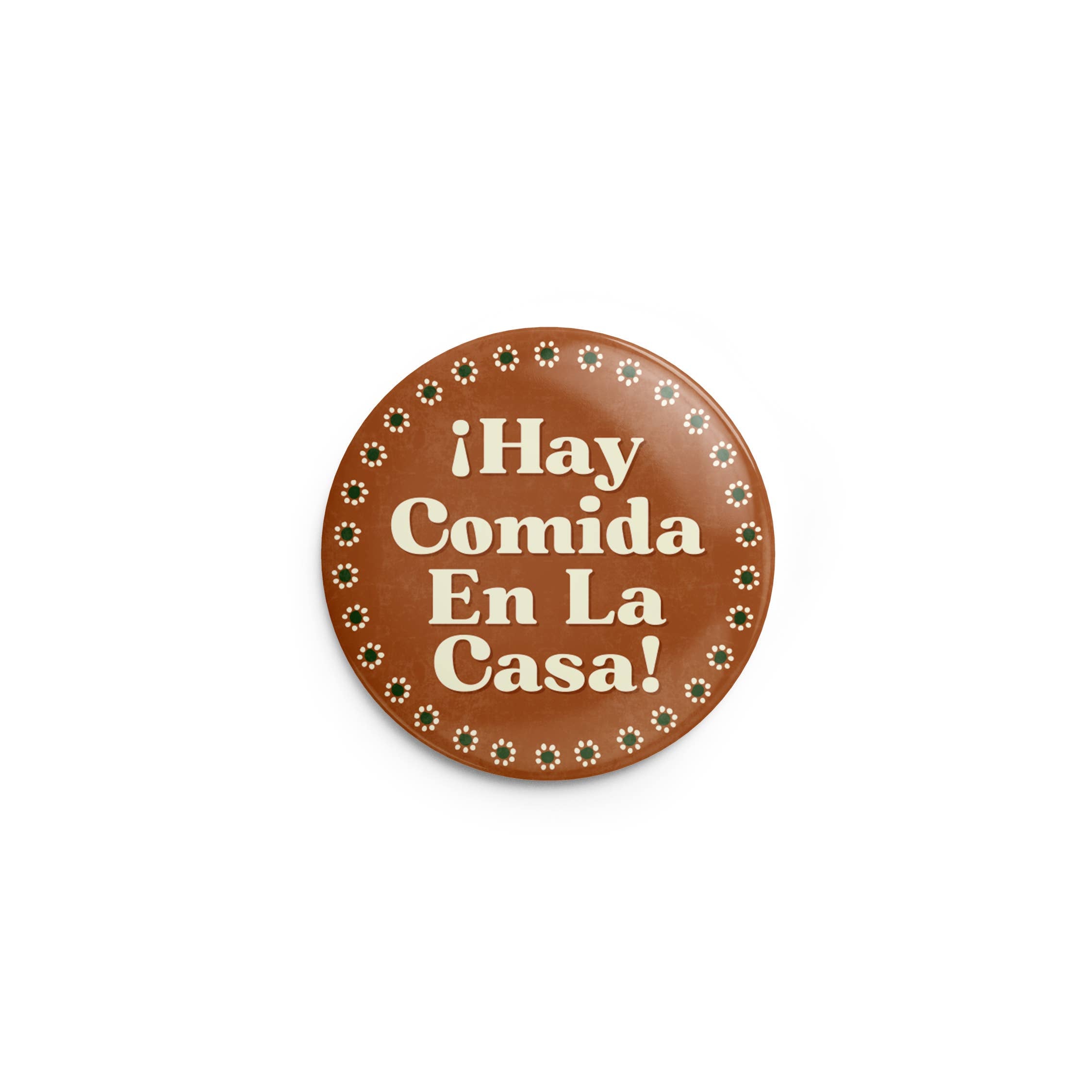 Erica Alfaro Designs - Hay Comida En La Casa Pin-Back Button